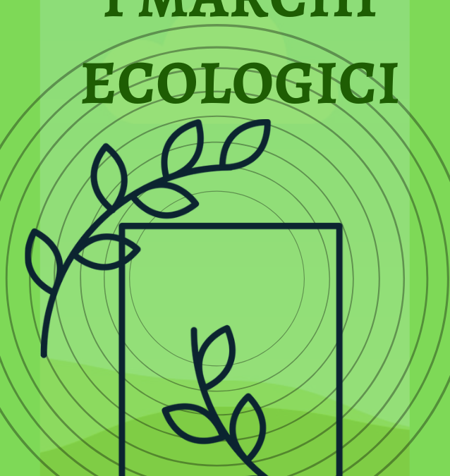 L’ecolabel e i principali marchi ecologici