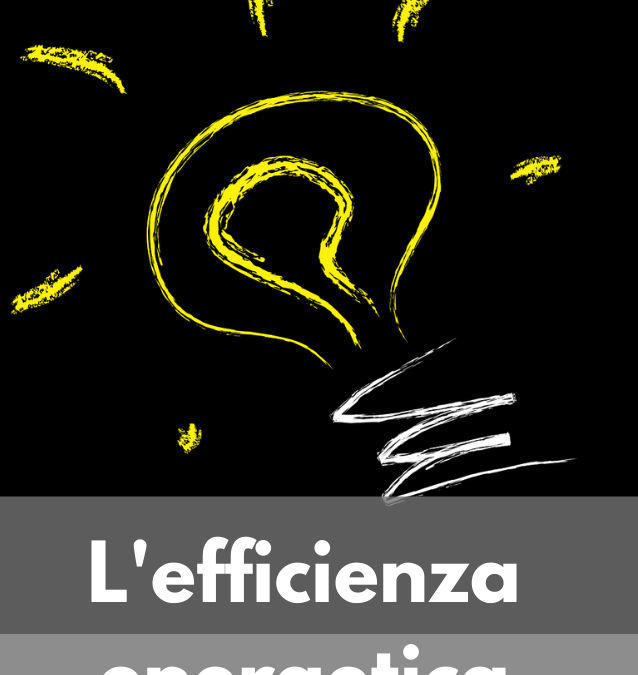 L’efficienza energetica, usare meglio l’energia