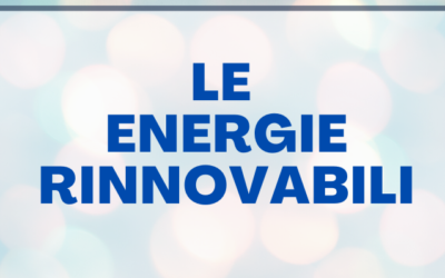 Le energie rinnovabili, una fonte alternativa