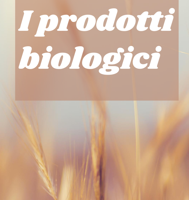 I prodotti bio e l’agricoltura biologica